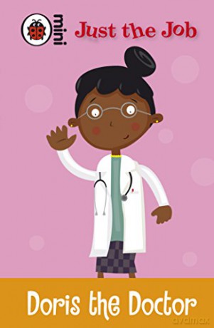 Just the Job: Doris the Doctor - Ladybird [KSIĄŻKA]