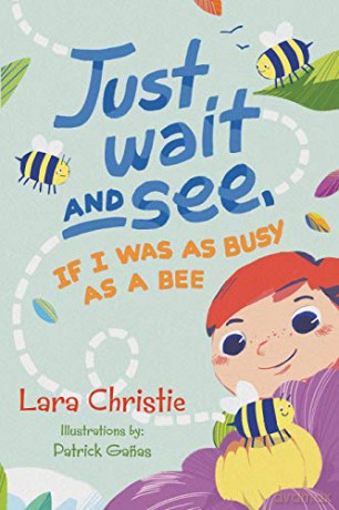 Just Wait and See, If I was as Busy as a Bee - Lara Christie [KSIĄŻKA]