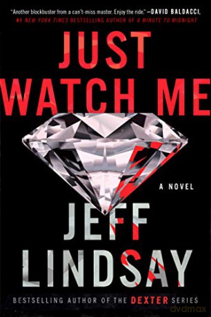 Just Watch Me A Riley Wolfe Novel - Jeff Lindsay [KSIĄŻKA]