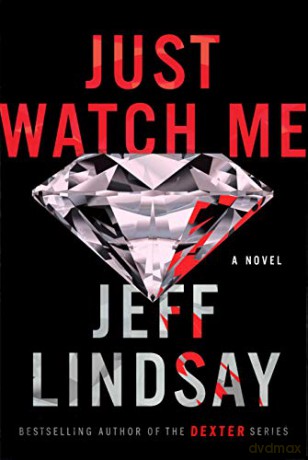 Just Watch Me A Riley Wolfe Novel - Jeff Lindsay [KSIĄŻKA]