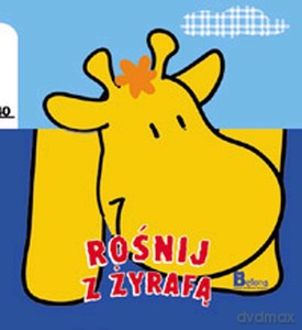 Rośnij Z Żyrafą [KSIĄŻKA]