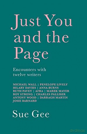 Just You and the Page: Encounters with Twelve Writers - Sue Gee [KSIĄŻKA]