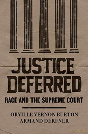 Justice Deferred: Race and the Supreme Court - Orville Vernon Burton [KSIĄŻKA]