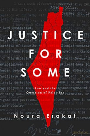 Justice for Some: Law and the Question of Palestine - Noura Erakat [KSIĄŻKA]