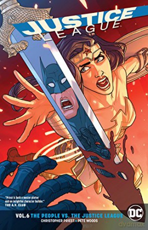 Justice League Vol. 6: The People vs. The Justice League: Rebirth - Christopher Priest [KOMIKS]