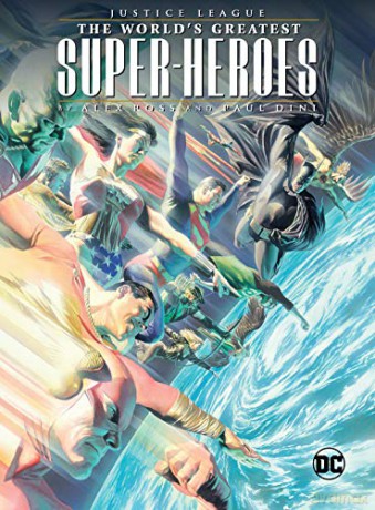 Justice League: The World's Greatest Superheroes by Alex Ross and Paul Dini - Paul Dini [KOMIKS]