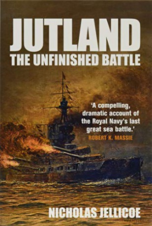Jutland: The Unfinished Battle - Nicholas C Jellicoe [KSIĄŻKA]