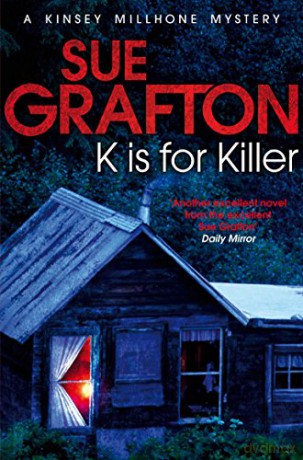 K is for Killer Kinsey Millhone Mystery 10 Kinsey Millhone Alphabet series - Sue Grafton [KSIĄŻKA]