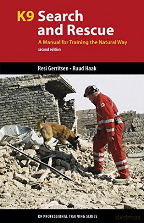 K9 Search and Rescue: A Manual for Training the Natural Way K9 Professional Training - Resi Gerritsen [KSIĄŻKA]