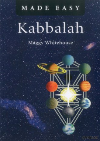 Kabbalah Made Easy - Maggy Whitehouse [KSIĄŻKA]
