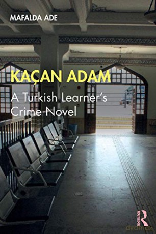 Kaçan Adam: A Turkish Learner's Crime Novel - Mafalda Ade [KSIĄŻKA]