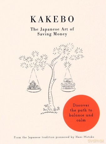 Kakebo - The Japanese Art of Saving Money Short Books: Discover the path to balance and calm - Hani Motoko [KSIĄŻKA]