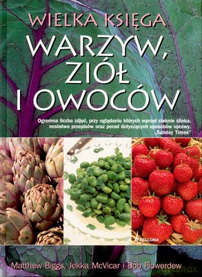 Wielka Księga Warzyw Ziół I Owoców (twarda) [KSIĄŻKA]