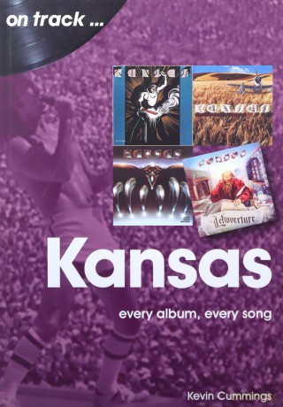 Kansas: Every Album, Every Song On Track - Kevin Cummings [KSIĄŻKA]