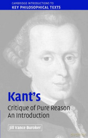 Kant's Critique of Pure Reason: An Introduction Cambridge Introductions to Key Philosophical Texts - Jill Vance Buroker [KSIĄŻKA]
