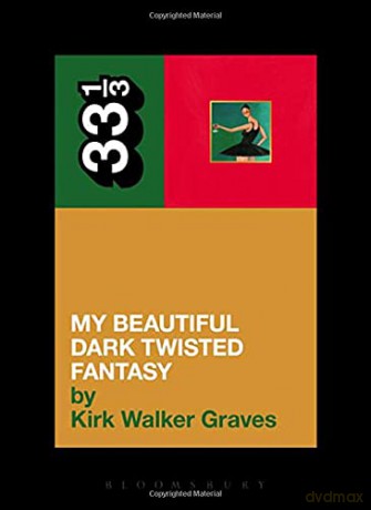 Kanye West's My Beautiful Dark Twisted Fantasy 33 1/3 - Kirk Walker Graves [KSIĄŻKA]