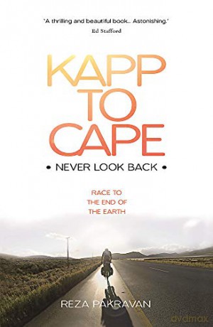 Kapp to Cape: Never Look Back: Race to the End of the Earth - Reza Pakravan [KSIĄŻKA]