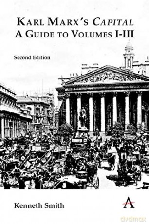 Karl Marx's 'Capital': A Guide to Volumes I-III: 2nd Edition Key Issues in Modern Sociology - Kenneth Smith [KSIĄŻKA]