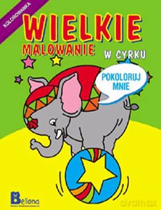 Wielkie Malowanie W Cyrku [KSIĄŻKA]