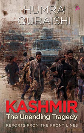Kashmir:: The Unending Tragedy - Reports from the Front Lines - Humra Quraishi [KSIĄŻKA]