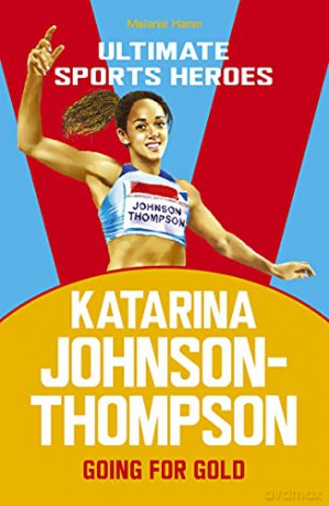 Katarina Johnson-Thompson Ultimate Sports Heroes: Going for Gold - Melanie Hamm [KSIĄŻKA]