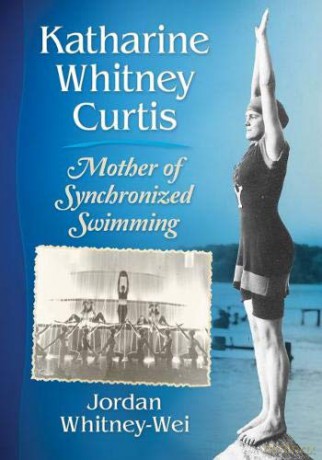 Katharine Whitney Curtis: Mother of Synchronized Swimming [KSIĄŻKA]