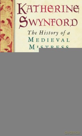Katherine Swynford: The History of a Medieval Mistress - Lucraft [KSIĄŻKA]