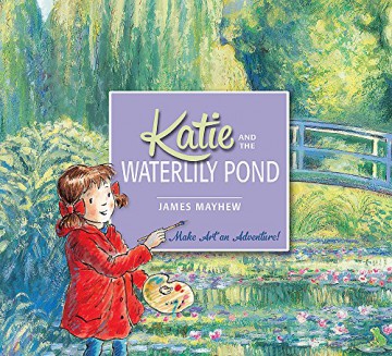 Katie and the Waterlily Pond - James Mayhew [KSIĄŻKA]