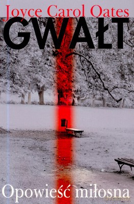 Gwałt Opowieść Miłosna - Joyce Carol Oates [KSIĄŻKA]