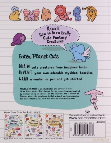 Kawaii: How to Draw Really Cute Fantasy Creatures: Draw your own collection of fantastical beasties! - Angela Nguyen [KSIĄŻKA]