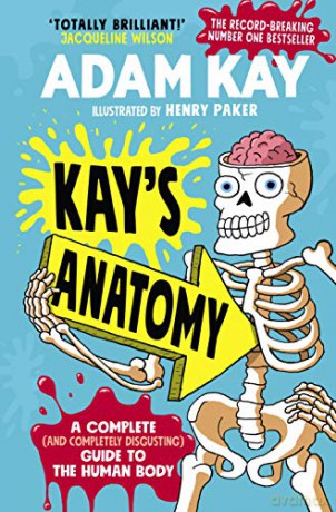 Kay's Anatomy: A Complete Disgusting Guide to the Human Body: A Complete and Completely Disgusting Guide to the Human Body - Adam Kay [KSIĄŻKA]