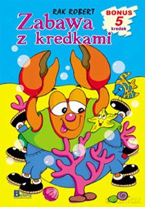 Zabawa Z Kredkami Rak Robert [KSIĄŻKA]