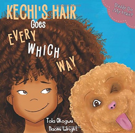 Kechi's Hair Goes Every Which Way Daddy Do My Hair - Tola Okogwu [KSIĄŻKA]
