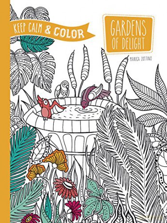 Keep Calm and Color -- Gardens of Delight Coloring Book Dover Design Coloring Books - Marica Zottino [KSIĄŻKA]