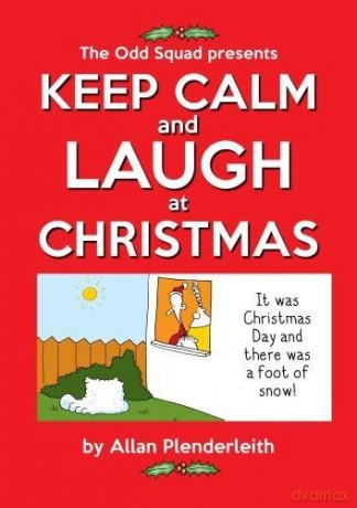 Keep Calm and Laugh at Christmas: The Odd Squad presents - Allan Plenderleith [KOMIKS]