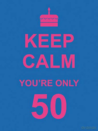 Keep Calm You're Only 50 [KSIĄŻKA]