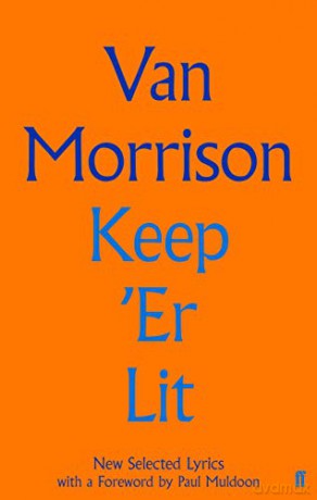 Keep 'Er Lit: New Selected Lyrics - Van Morrison [KSIĄŻKA]