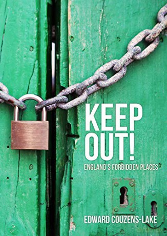 Keep Out!: Britain's Forbidden Places - Edward Couzens-Lake [KSIĄŻKA]
