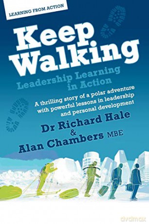 Keep Walking - Leadership Learning in Action - A thrilling story of a polar adventure with powerful lessons in leadership and personal development - Alan Chambers MBE [KSIĄŻKA]