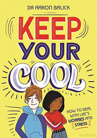 Keep Your Cool: How to Deal with Life's Worries and Stress [KSIĄŻKA]