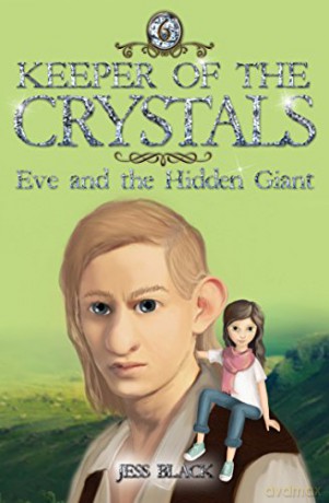 Keeper of the Crystals: Eve and the Hidden Giant: 6 - Jess Black [KSIĄŻKA]