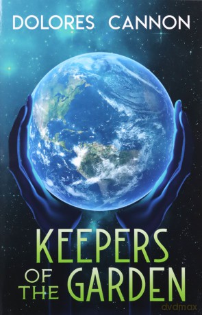 Keepers of the Garden: An Extraterrestrial Document - Dolores Cannon [KSIĄŻKA]