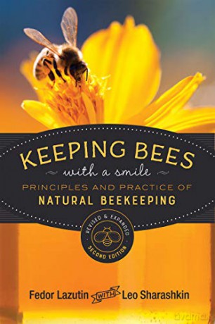 Keeping Bees with a Smile: Principles and Practice of Natural Beekeeping Mother Earth News Wiser Living Series - Fedor Lazutin [KSIĄŻKA]