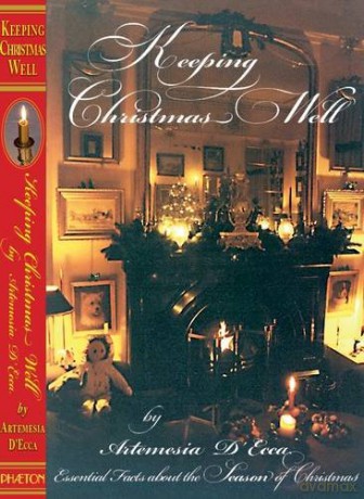 Keeping Christmas Well: Essential Facts About the Season of Christmas - Artemesia D'Ecca [KSIĄŻKA]