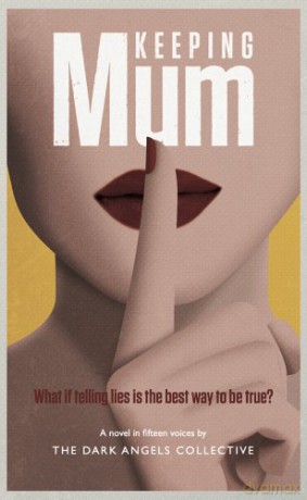 Keeping Mum: What if telling lies is the best way to be true - The Dark Angels [KSIĄŻKA]