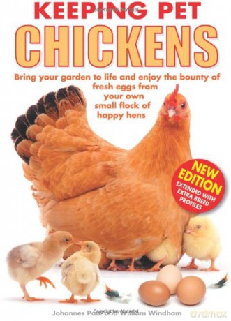 Keeping Pet Chickens: Bring your garden to life and enjoy the bounty of fresh eggs from your own small flock of happy hens Keeping Pets - Johannes Paul [KSIĄŻKA]