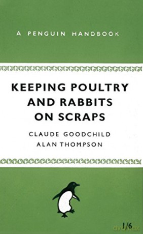 Keeping Poultry and Rabbits on Scraps: A Penguin Handbook Penguin Specials - Alan Thompson [KSIĄŻKA]