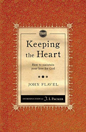 Keeping the Heart: How to maintain your love for God Packer Introductions - John Flavel [KSIĄŻKA]