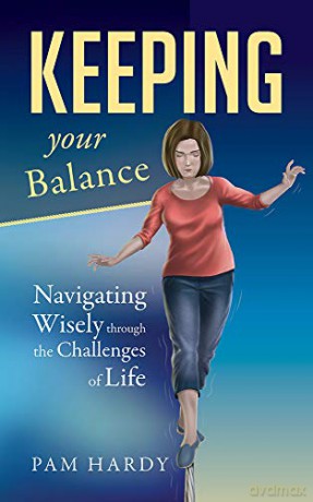 Keeping Your Balance: Navigating Wisely through the Challenges of Life - Pam Hardy [KSIĄŻKA]