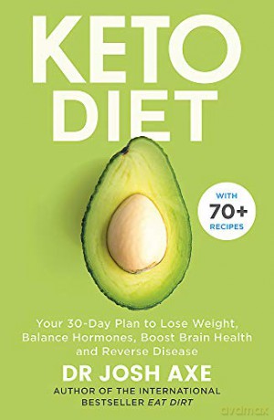 Keto Diet: Your 30-Day Plan to Lose Weight, Balance Hormones, Boost Brain Health, and Reverse Disease - Dr Josh Axe [KSIĄŻKA]